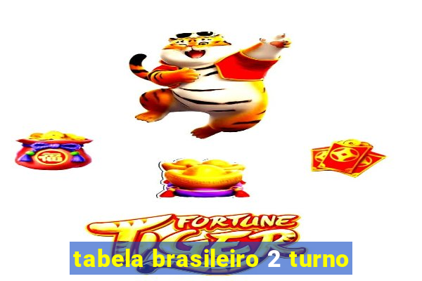 tabela brasileiro 2 turno